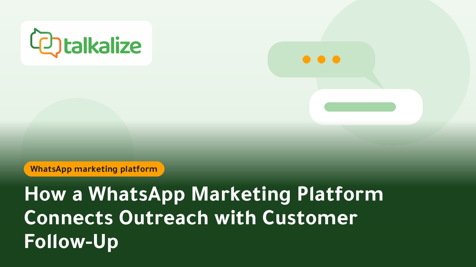 How a WhatsApp Marketing Platform Connects Outreach with Customer Follow-Up